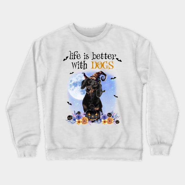 Dachshund Witch Hat Life Is Better With Dogs Halloween Crewneck Sweatshirt by nakaahikithuy